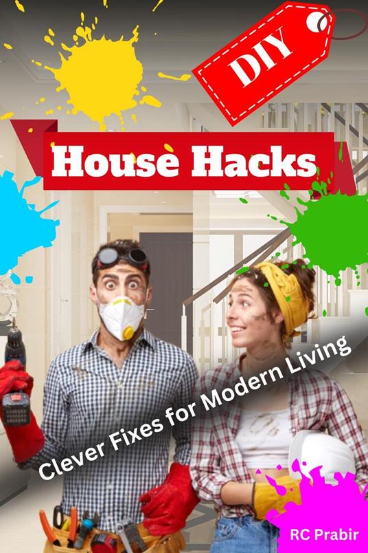DIY House Hacks: Clever Fixes for Modern Living