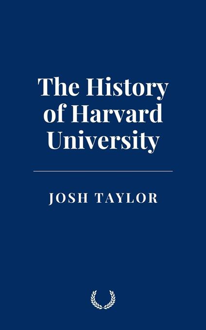 The History of Harvard University