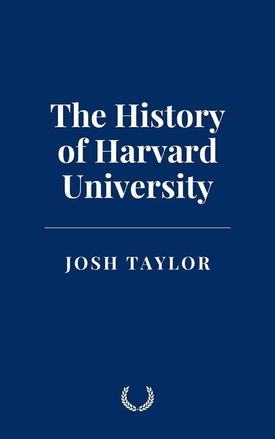 The History of Harvard University