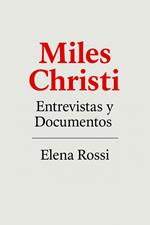 Miles Christi Entrevistas y Documentos