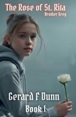 The Rose of St. Rita - Gerard Dunn,Gerard F Dunn - cover