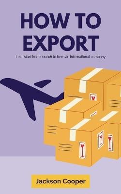 How to Export - Jackson Cooper - cover