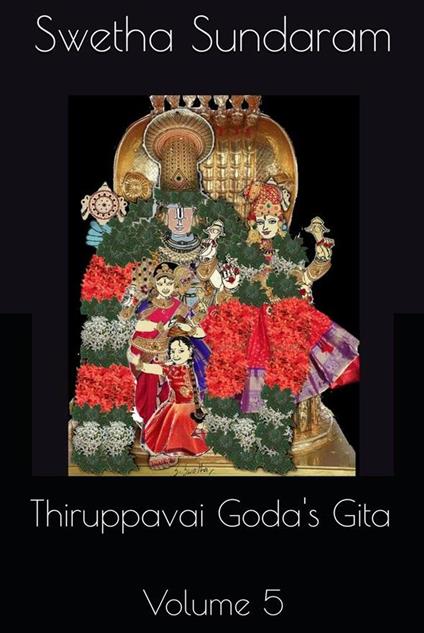 Thiruppavai – Goda’s Gita Volume 5