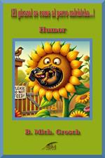¡El girasol se come al perro salchicha...!