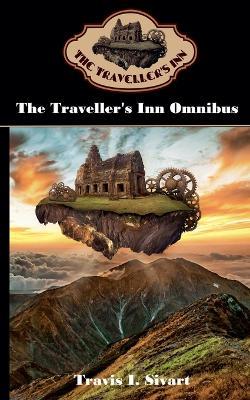 The Traveller's Inn Omnibus - Travis I Sivart - cover