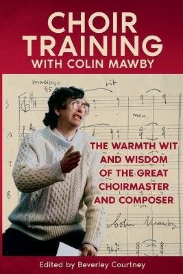 Choir Training with Colin Mawby - Colin Mawby,Beverley Courtney - cover