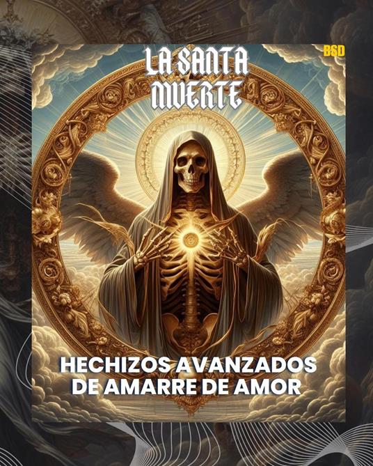 La Santa Muerte: Hechizos Avanzados de Amarre de Amor
