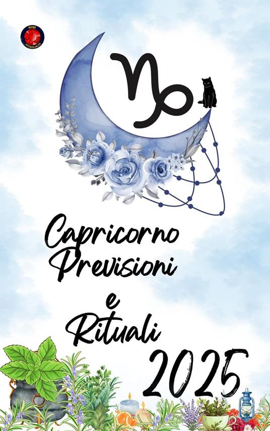 Capricorno Previsioni e Rituali 2025 - Alina Rubi - ebook