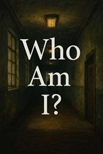 Who Am I