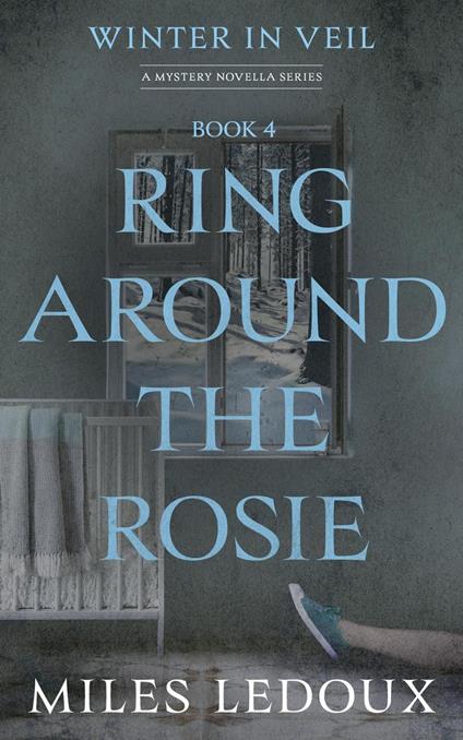 Ring Around the Rosie (Winter in Veil Book 4)