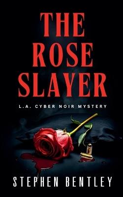 The Rose Slayer - Stephen Bentley - cover