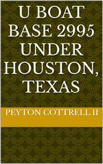 U Boat Base 2995 Under Houston, Texas