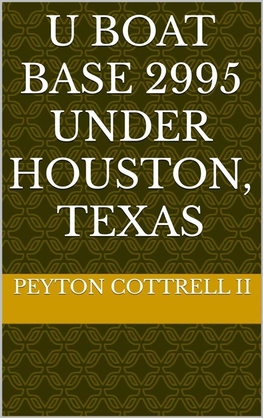 U Boat Base 2995 Under Houston, Texas