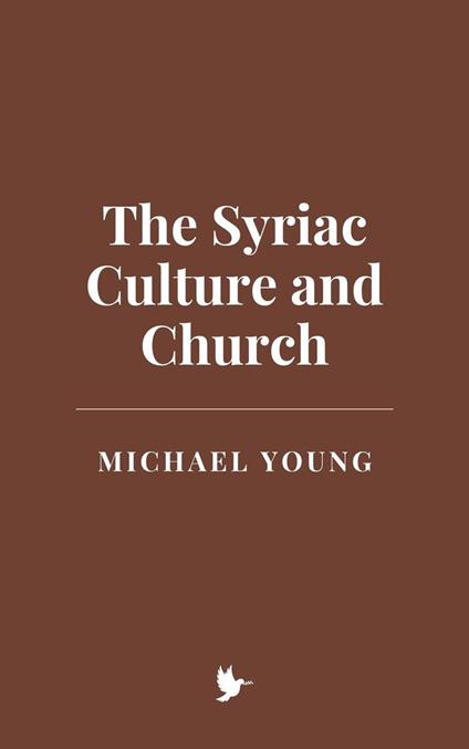The Syriac Culture and Church