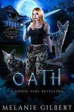 Oath: A Goose Girl Retelling