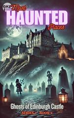 Ghosts of Edinburgh Castle