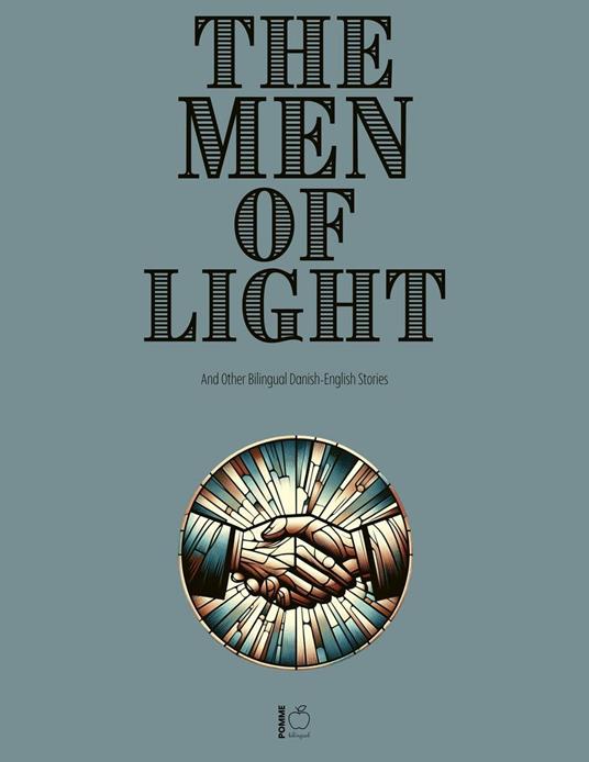 The Men of Light And Other Bilingual Danish-English Stories