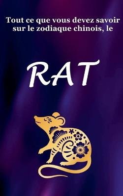 Tout ce que vous devez savoir sur le zodiaque chinois, le Rat - Robert J Dornan - cover