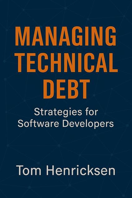 Managing Technical Debt: Strategies for Software Developers