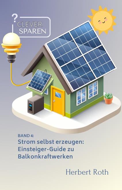 Strom selbst erzeugen: Einsteiger-Guide zu Balkonkraftwerken
