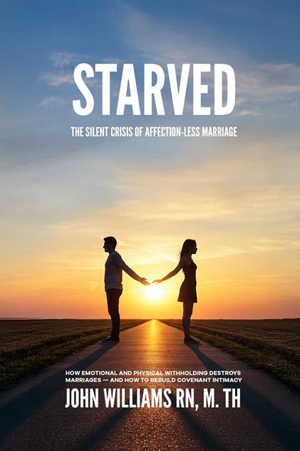 Starved: The Silent Crisis of Affection-less Marriage