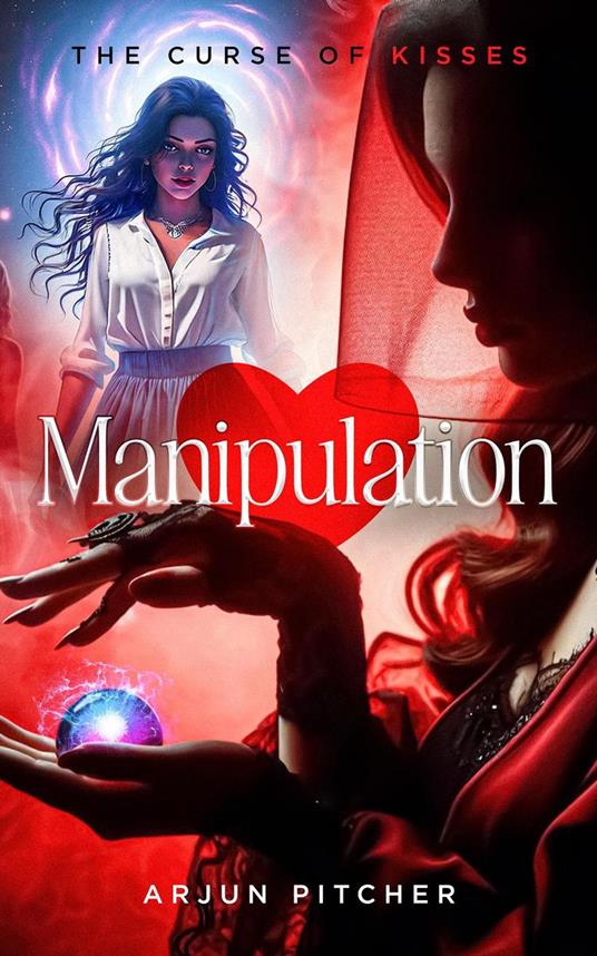 Manipulation : The Curse of Kisses