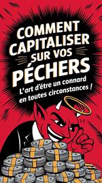 Comment capitaliser sur vos pêchers ? L'art d'être un connard en toutes circonstances !