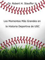 Los Momentos Más Grandes en la Historia Deportiva de USC