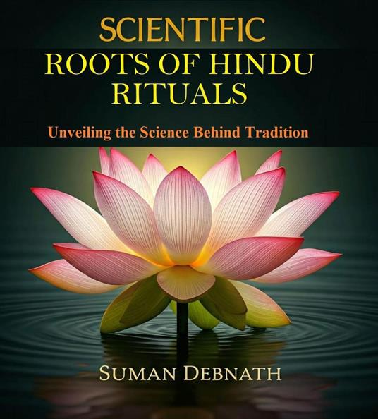 Scientific Roots of Hindu Rituals: Unveiling the Science Behind Tradition