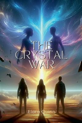 The Crystal War - Elara Quinn - cover