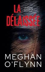 La Délaissée: Un Roman d'Horreur Gothique