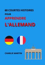 60 Courtes Histoires pour Apprendre l'Allemand