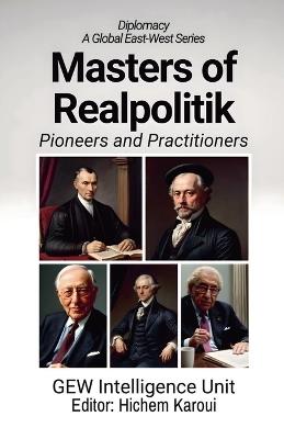 Masters of Realpolitik: Pioneers and Practitioners - Gew Intelligence Unit - cover