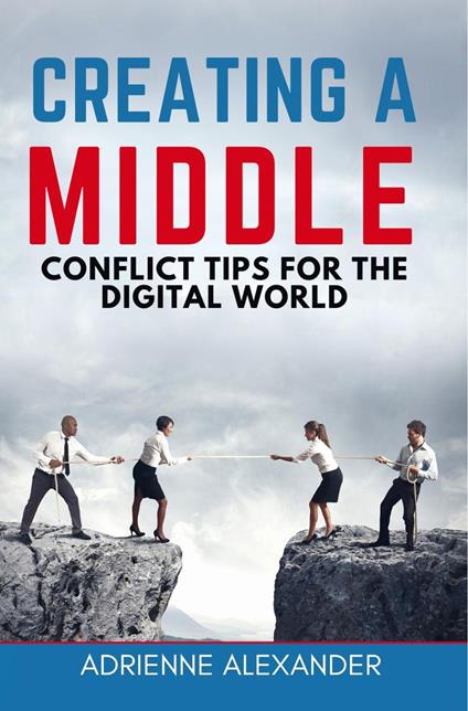 Creating a Middle: Conflict Tips for the Digital World