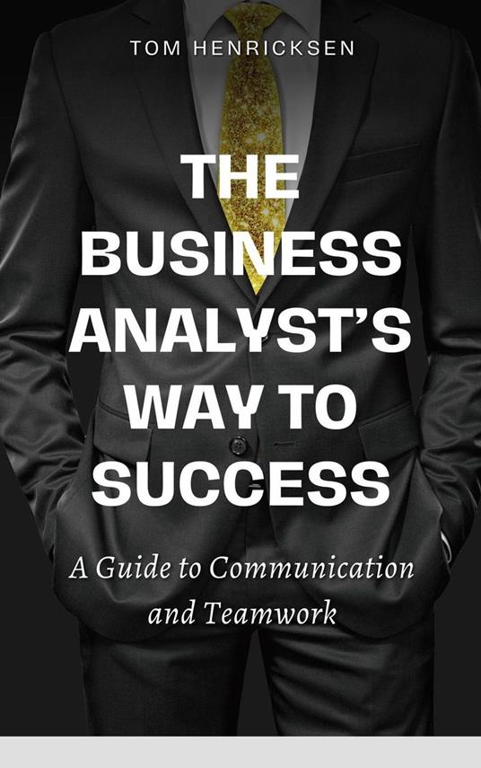 The Business Analyst's Way to Success