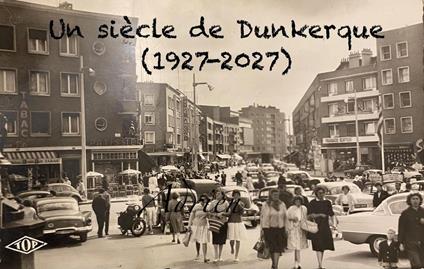 Un siècle de Dunkerque