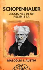Schopenhauer - Lecciones de un Pesimista