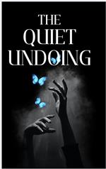 The Quiet Undoing