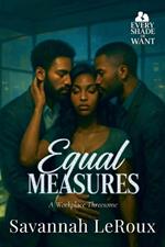 Equal Measures: A Workplace Threesome