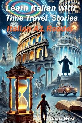 Learn Italian with Time Travel Stories - Giulia West - cover