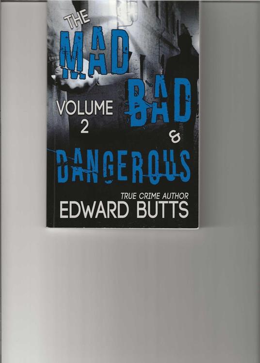 The Mad, Bad & Dangerous: Volume II