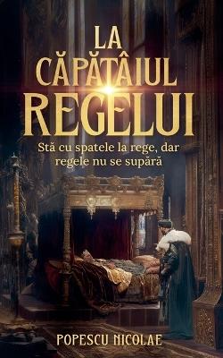 La capatâiul regelui - Popescu Nicolae - cover