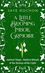 A Little Blooming Imbolc Grimoire