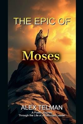 The Epic of Moses - Alex Telman - cover