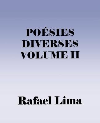 Poésies Diverses Volume II - Rafael Lima - cover