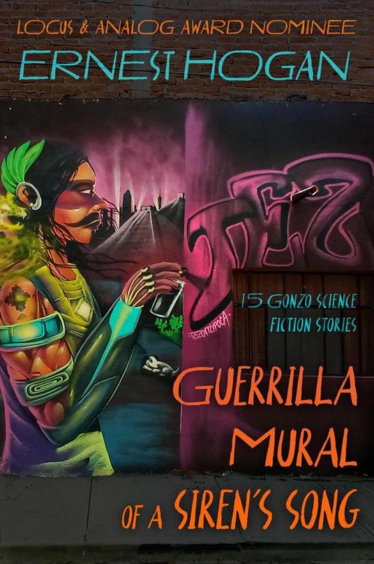 Guerrilla Mural of a Siren's Song: 15 Stories by the Father of Latino Science Fiction