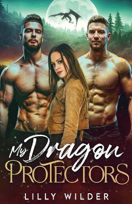 My Dragon Protectors - Lilly Wilder - cover