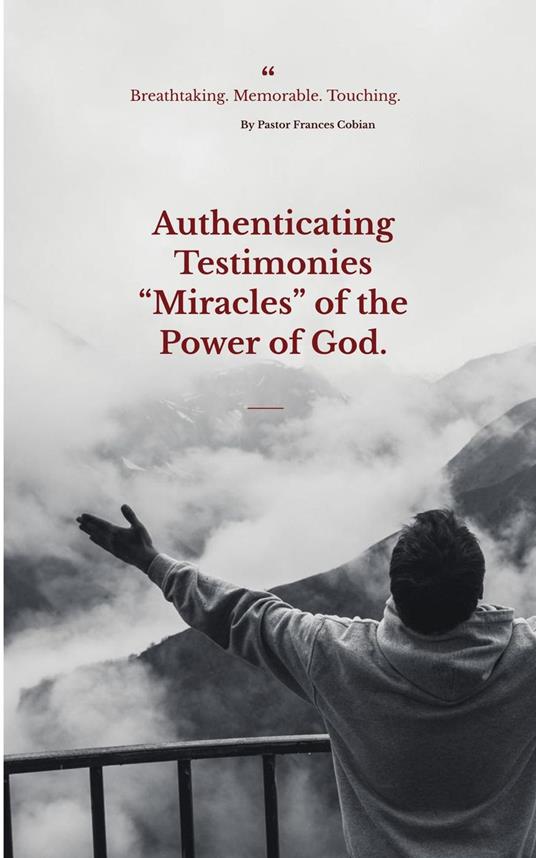 Authenticating Testimonies “Miracles” through the Power of God.