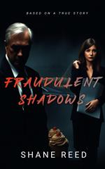 Fraudulent Shadows
