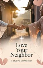 Love Your Neighbor